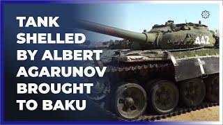 Tank shelled by Albert Agarunov brought to Baku