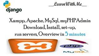 xampp and mysql server set-up, installation and phpMyAdmin overview(django tutorial)