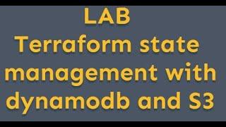 Terraform State File using S3 bucket backend | Locking with DynamoDB table - LAB