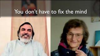 You don't have to fix the mind - Satsang Highlights with ANANTA
