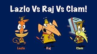 Lazlo Vs Raj Vs Clam!