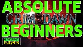 Grim Dawn - Absolute Beginners - Essential Basics For New Players - 2022 - NO SPOILERS