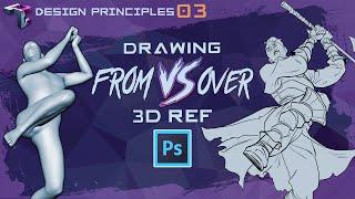 DESIGN PRINCIPLES | Drawing FROM -vs- OVER 3D Reference