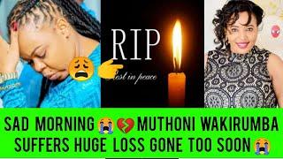 Very SAD NEWS MUTHONI WAKIRUMBA IN TEARS NA KUMBÛRA NDETO YATIGA ANDÛ NA MAITHORI R.I.P