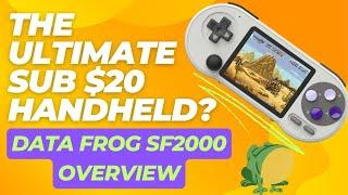 The ultimate Sub 20 Dollar Handheld    Data Frog SF2000 Overview