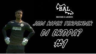 #PES #BECOMEALEGEND  #PES2017  JADI KIPER TERPENDEK DIEROPA!! PART 1