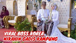 PERNIKAHAN VIRAL BOS KOREA MEMPERSUNTING GADIS YATIM YANG HIDUP SEDERHANA DI PEDESAAAN MAJALENGKA