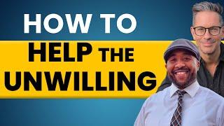 How do you Help Someone Who Doesn’t Want Help? | Lee Kaufman & Ernest Hart