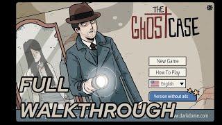 THE GHOST CASE FULL WALKTHROUGH GAMEPLAY