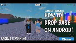 LUMBER TYCOON 2 - BASE DROP SCRIPT ON ANDROID! | ARCEUS X WINNING