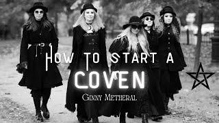 How to Start Your Own Coven || A Step-by-Step Guide for Witches