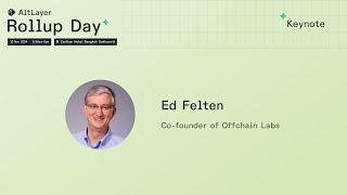 Keynote by Ed Felten, Co-founder of Offchain Labs