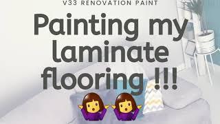 Painting my laminate flooring with V33 paint!