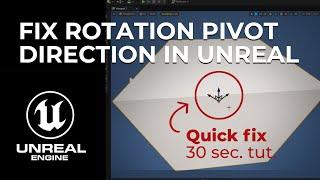 How to fix rotation Pivot Point Gizmo in Unreal Engine