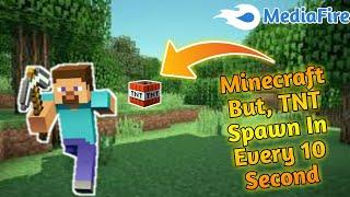 Minecraft But TNT Spawn In Every 10 Second Mod For Minecraft Pocket Edition | TNT Spawn Mod For MCPE