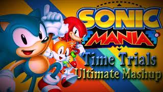 Sonic Mania - "Time Trials Ultimate Mashup"