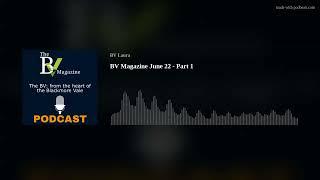 BV Magazine June 22 - Part 1