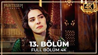 Muhteşem Yüzyıl 13. Bölüm (4K)