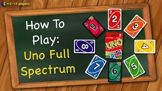 How to play Uno Full Spectrum