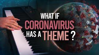 I created a MUSIC THEME for Coronavirus/COVID-19 ...