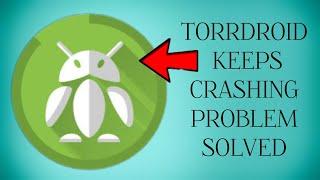 How To Solve TorrDroid App Keeps Crashing Problem|| Rsha26 Solutions