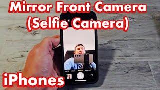 iPhones: How to Mirror Front Camera (Selfie Camera)