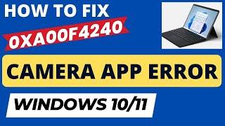 0xa00f4240 Camera App Error in Windows 10 / 11 Fixed