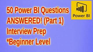 Top 50 Power BI Interview Questions & Answers for Beginners | Crack Your Next IT Job!  PART 1