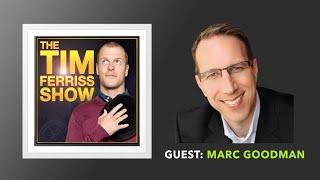Marc Goodman Interview (Full Episode) | The Tim Ferriss Show (Podcast)