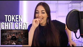 Token - Chit Chat | REACTION  WHAT THE ???