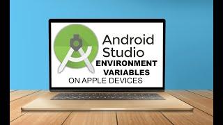 HOW TO SET ANDROID ENVIRONMENT VARIABLES ON Macbook, iMac or MacOS - 2024