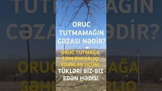 Sizdən əvvəlkilərə vacib edildiyi kimi,sizə də oruc tutmaq vacib edildi! (Bəqərə surəsi 183)