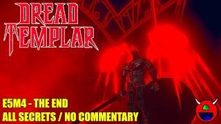 Dread Templar - E5M4 The End - No Commentary