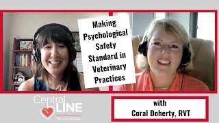 Past Platitudes to Real Results: Making Psychological Safety Standard in Veterinary Practices
