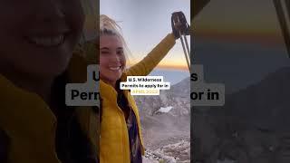 U.S. Wilderness Permits that you’ll need to request in April 2023