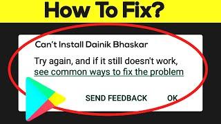 How to Fix Can't Install Dainik Bhaskar App Error On Google Play Store in Android & Ios Phone