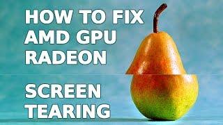 How to Fix AMD GPU Radeon Screen Tearing in Debian, Linux Mint and Ubuntu