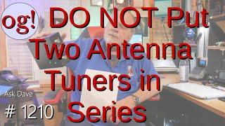 DO NOT Put Two Antenna Tuners in Series (#1210)