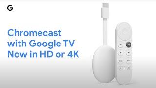 Chromecast with Google TV Now in HD or 4K