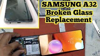 SAMSUNG A32 GLASS REPLACEMENT || BROKEN DISPLAY GLASS REPLACEMENT