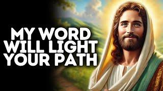 My Word Will Light Your Path | God Says | God Message Today | Gods Message Now | God Message