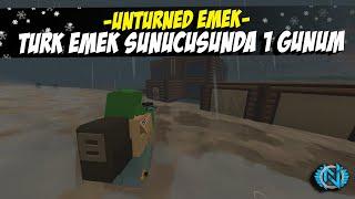 UNTURNED TÜRK EMEK SUNUCUSUNDA 1 GÜNÜM ! (SIFIRDAN ZENGİNLİĞE 1/2) UNTURNED RAİD #120