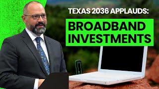 Texas 2036 applauds legislative action on Texas broadband