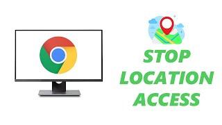 How To Stop Location Access On Google Chrome