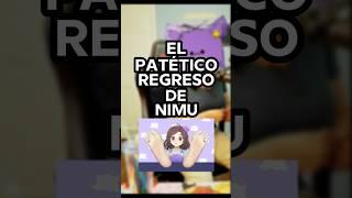 El PATÉTICO REGRESO de Nimu #chimalon #cringe #nimureacción #vtuber