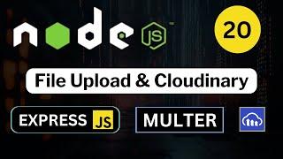 20. Files Uploading with NodeJS and Multer & Cloudinary In Hindi