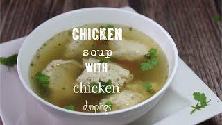 Chicken Soup with Chicken Dumplings (Knedles)