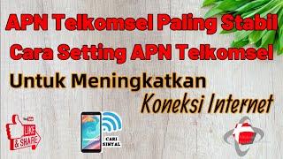 APN Telkomsel Paling Stabil || Cara Setting APN Telkomsel Untuk Meningkatkan Kecepatan Internet