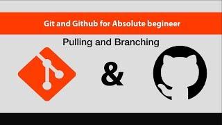 Git & GitHub For Absolute Beginners[12/14]-Pulling and Branching