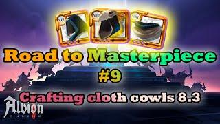 +1 8.3 MP!!! Crafting 8.3 cloth cowls | Road to Masterpiece #9 | Albion Online